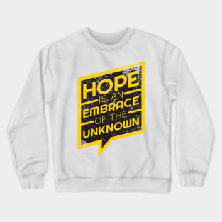 'Hope Is An Embrace Of The Unknown' Radical Kindness Shirt Crewneck Sweatshirt